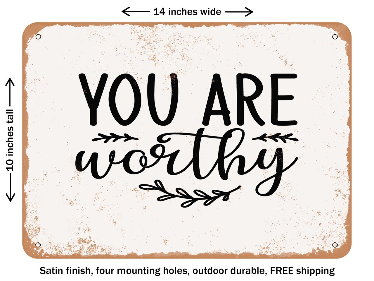 DECORATIVE METAL SIGN - You Are Worthy - 2 - Vintage Rusty Look